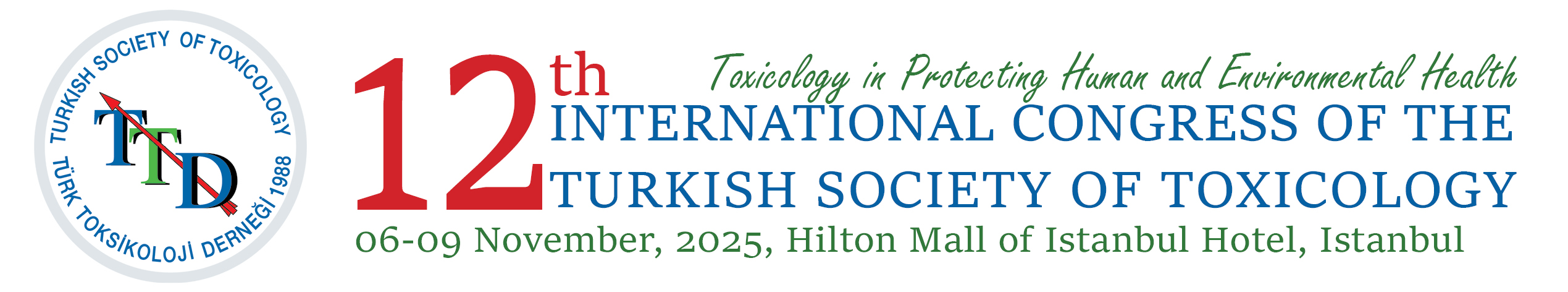 12th International Congress of the Turkish Society of Toxicology, 02-05 November, 2022 - Antalya, Turkey